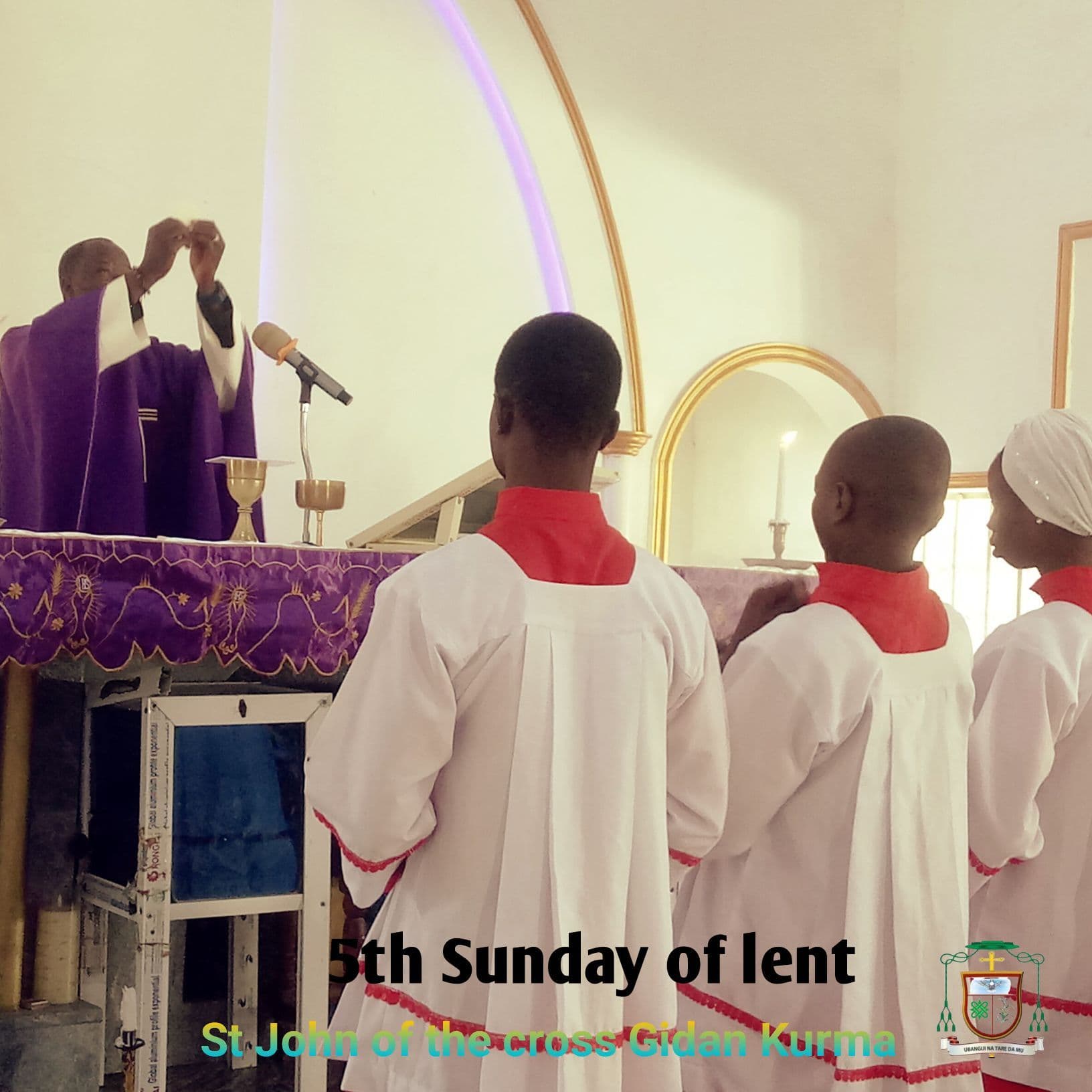 ST JOHN OF THE CROSS GIDAN KURMA, CATHOLIC DIOCESE OF KATSINA THE 5TH SUNDAY OF LENT YEAR ‘A’ MARCH 22, 2026